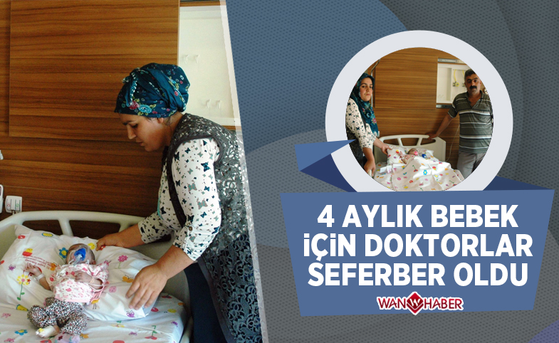 Dört aylık bebek için doktorlar seferber oldu