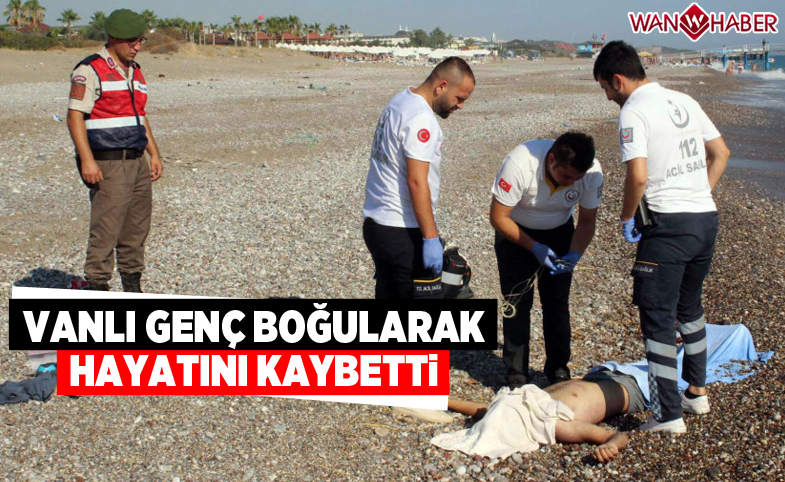 Vanlı Genç Boğularak Hayatını Kaybetti