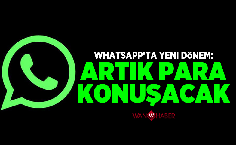 WhatsApp'ta yeni dönem: Artık para konuşacak...