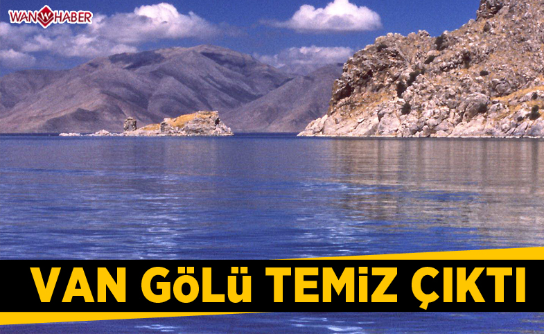 Van Gölü temiz çıktı 