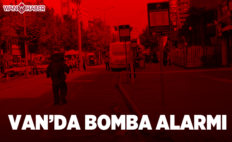 Van’da bomba alarmı