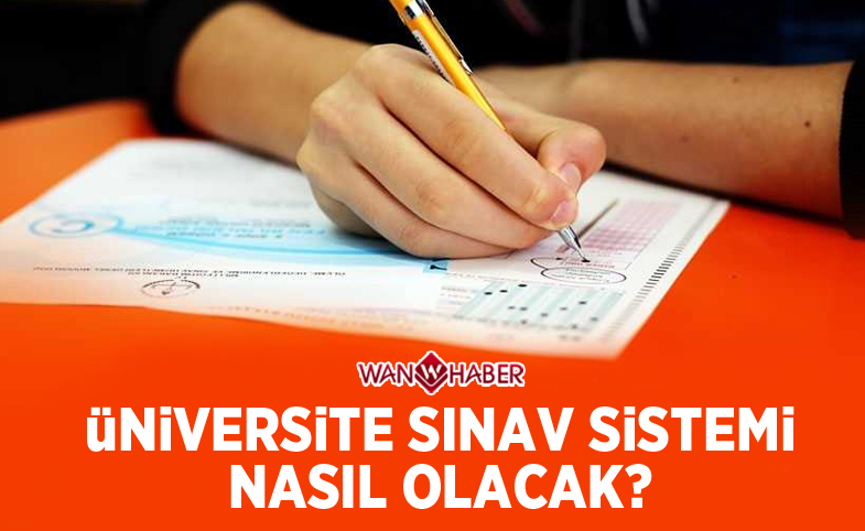 Üniversite sınav sistemi nasıl olacak?