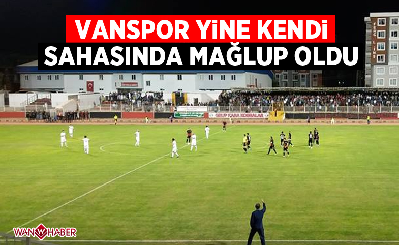 Vanspor sahasında yine mağlup