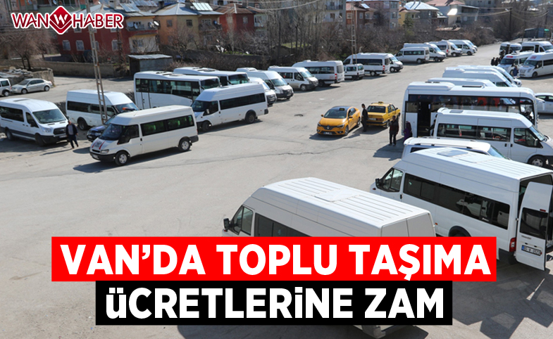 Van'da Toplu Taşıma Ücretlerine Zam