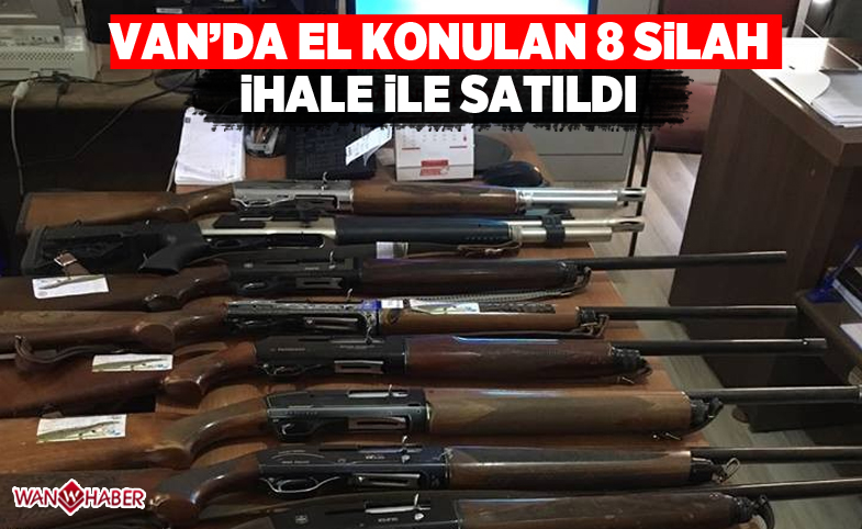 Van'da el konulan 8 tüfek ihale ile satıldı