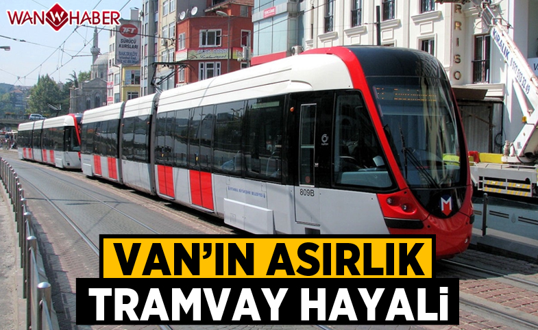 Van’ın asırlık tramvay hayali