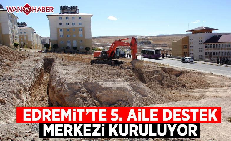 Edremit’te 5’nci aile destek merkezi kuruluyor