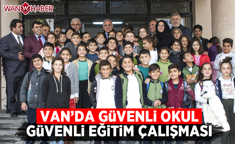 Van’da ‘Güvenli Okul Güvenli Eğitim’ çalışması