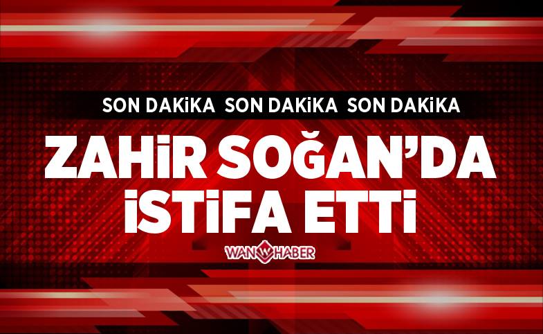 Zahir Soğanda istifa etti