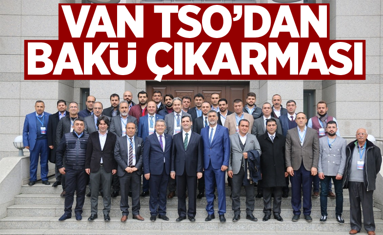 Van TSO’dan Bakü çıkarması