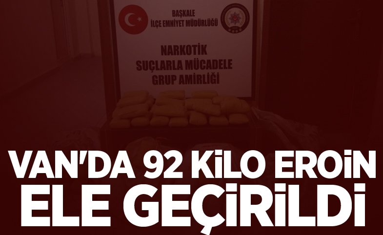 Van'da 92 kilo eroin ele geçirildi