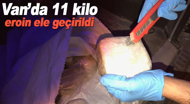 Van’da 11 kilo eroin ele geçirildi