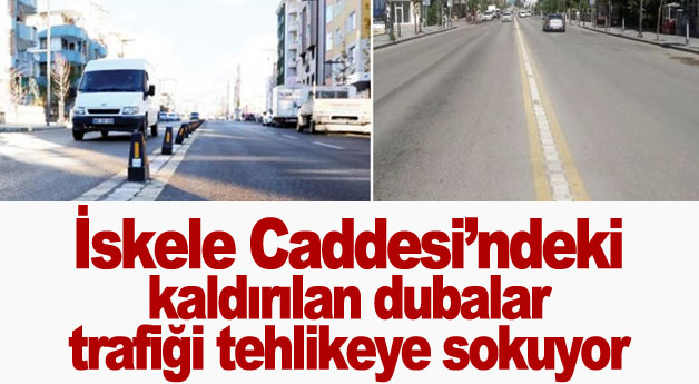 İskele Caddesi’ndeki kaldırılan dubalar trafiği tehlikeye sokuyor