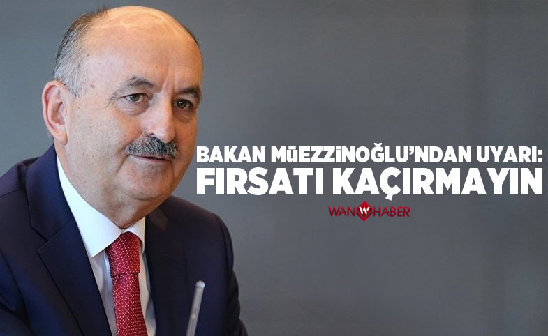 Bakan Müezzinoğlu’ndan yapılandırma uyarısı