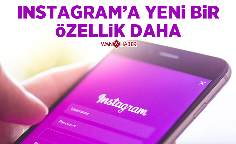 Instagram'a yeni özellik