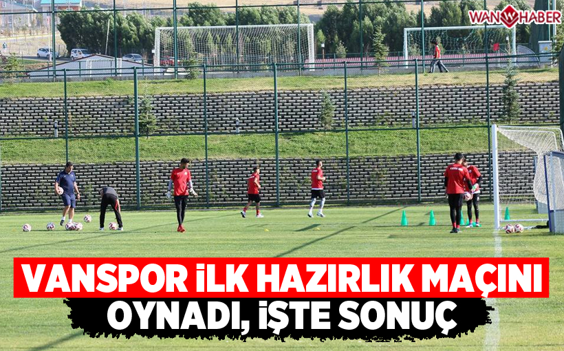 Vanspor ilk hazırlık maçını yaptı, işte sonuç