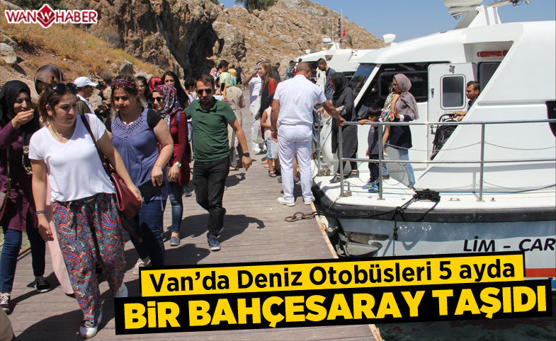 Van'da Deniz Otobüsleri 5 ayda bir Bahçesaray taşıdı