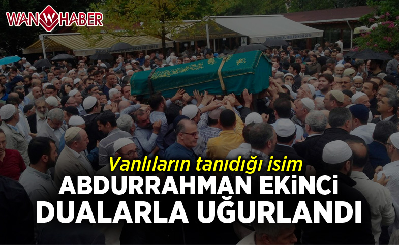 Abdurrahman Ekinci dualarla uğurlandı