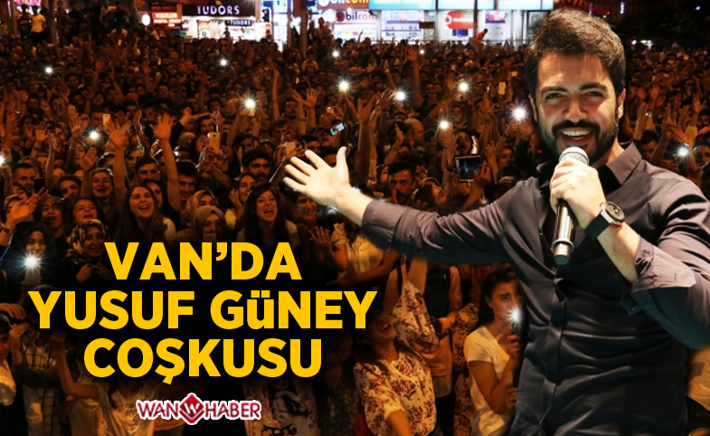 Van'da Yusuf Güney coşkusu