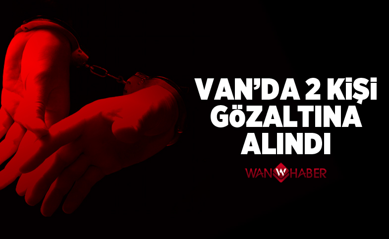 Van'da 2 kişi gözaltına alındı