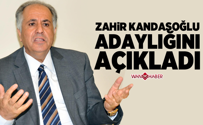 Zahir Kandaşoğlu adaylığını açıkladı