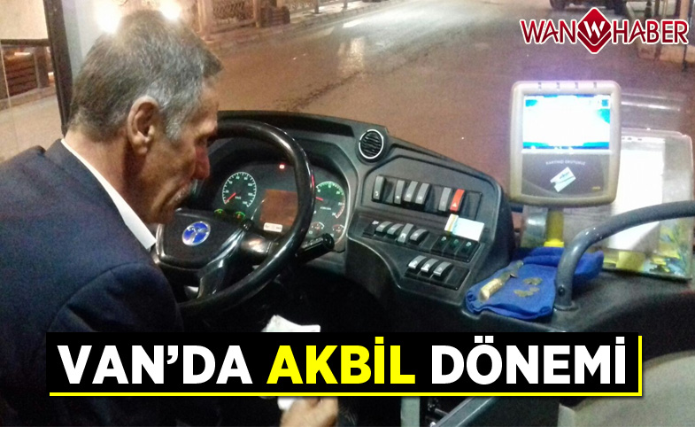 Van'da 'Akbil' dönemi