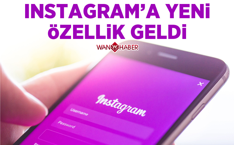 Instagram'a yeni özellik geldi