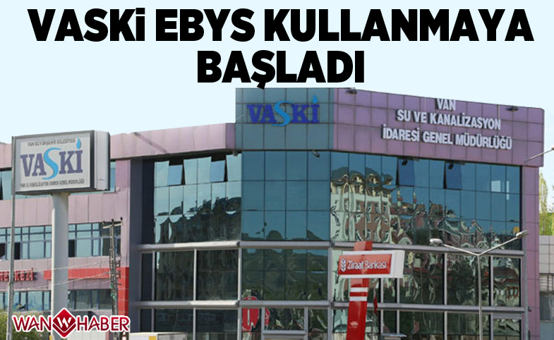 VASKİ, EBYS kullanmaya başladı