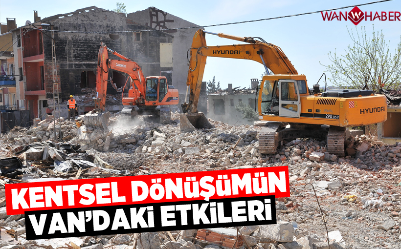 Kentsel dönüşümün Van'daki etkileri...