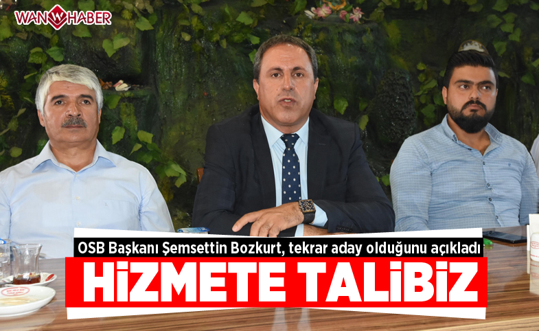 OSB Başkanı Bozkurt: “Biz hizmete talibiz”