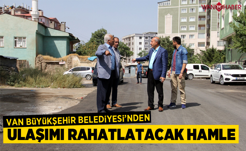 Van Büyükşehir Belediyesi’den ulaşımı rahatlatacak hamle