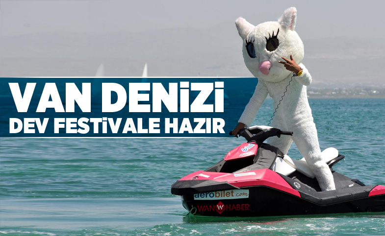 Van Denizi dev festivale hazır