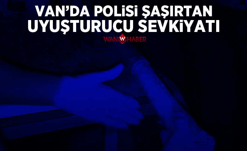 Van'da polisi şaşırtan uyuşturucu sevkiyatı 