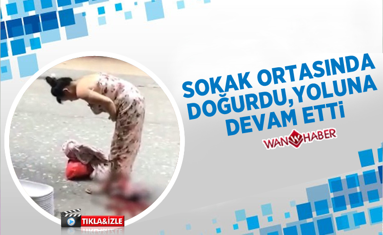 Sokağın ortasında doğurdu, yoluna devam etti