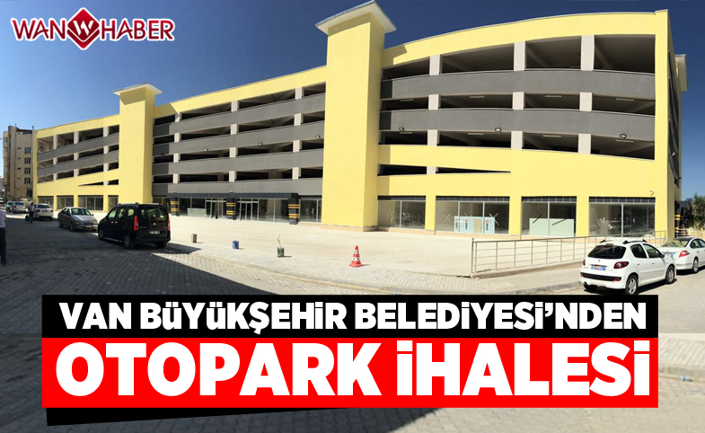 Van Büyükşehir Belediyesinden otopark ihalesi