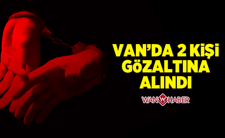 Van'da 2 kişi gözaltına alındı