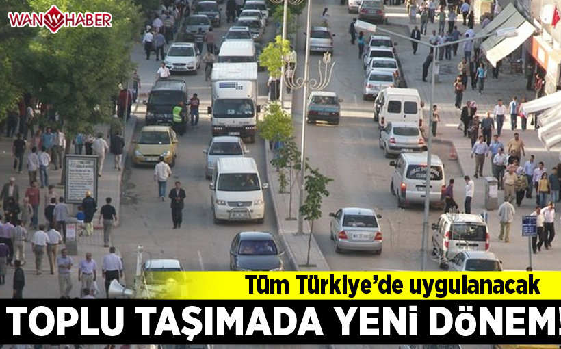 Toplu taşımada yeni dönem!