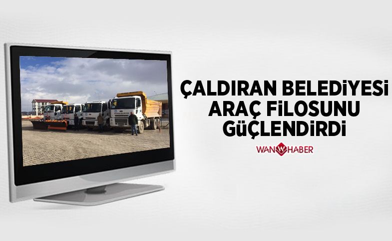 Çaldıran Belediyesi araç filosunu güçlendirdi