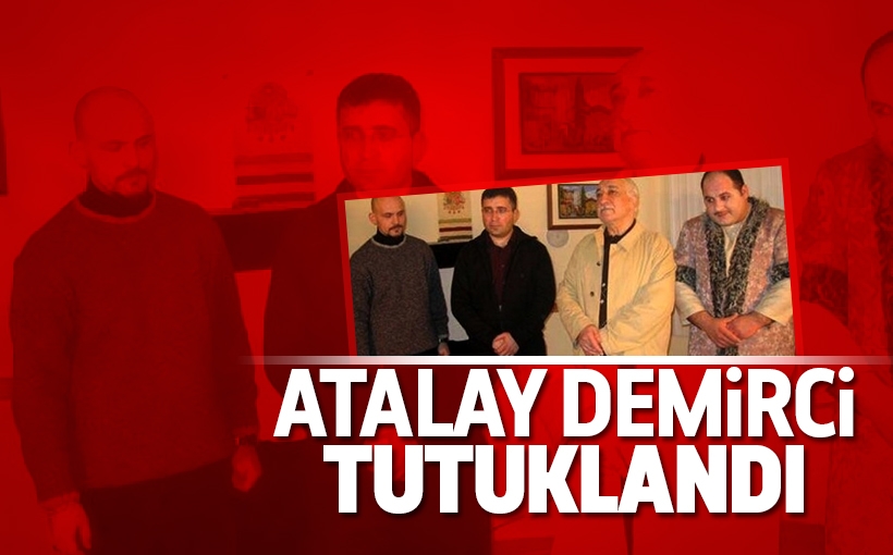 Atalay Demirci Tutuklandı