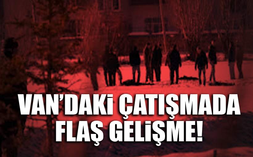 Van'daki Çatışmada Flaş Gelişme!