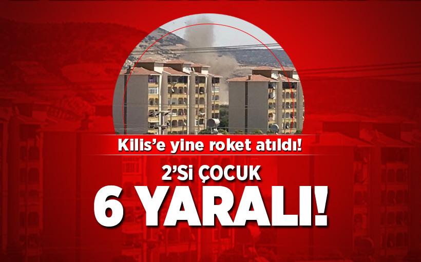 Kilis’e yine roket atıldı!