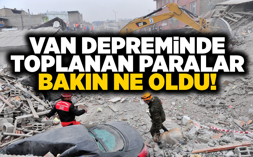 Van depreminde toplanan paralar FETÖ'ye aktarıldı