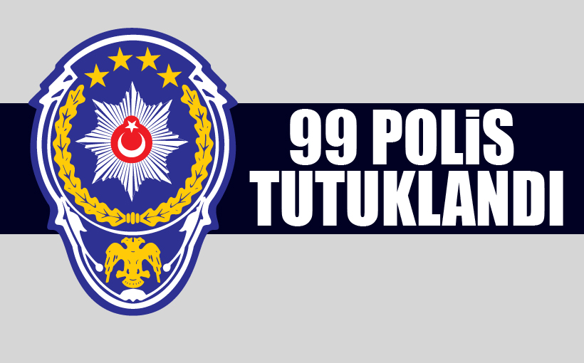 99 polis tutuklandı