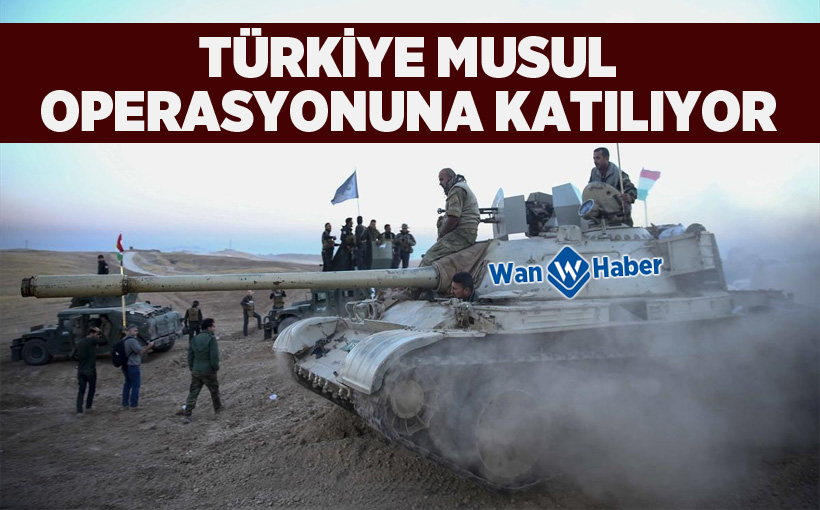 Türkiye Musul Operasyonu'na katılıyor