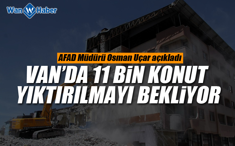 Van’da 11 Bin Konut Yıktırılmayı Bekliyor