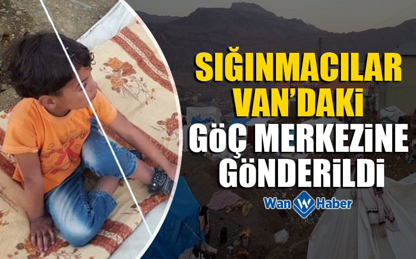 Irak ve Suriyeli sığınmacılar Van’daki göç merkezine gönderildi