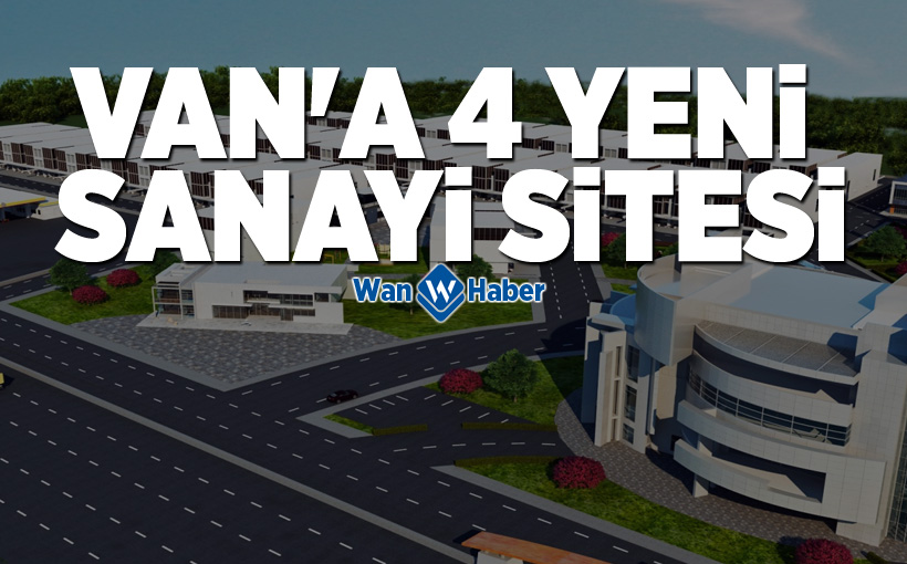 Van'a 4 yeni sanayi sitesi