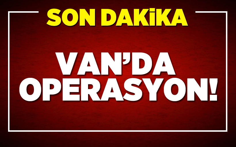 Van'da Operasyon