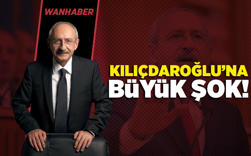 Kılıçdaroğlu'na büyük şok'