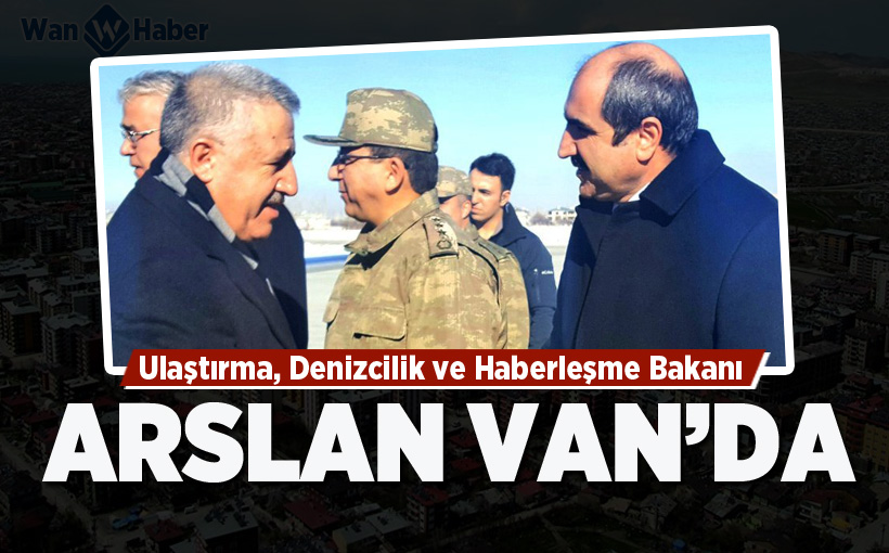 Bakan Arslan Van’da